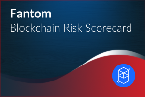 Blockchain Risk Scorecard – Fantom